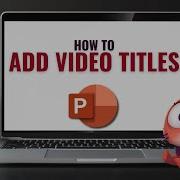 Video Titling In PowerPoint Annotate Videos In Sync