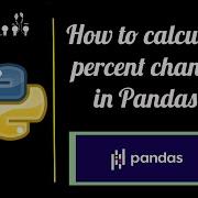 Advanced Pandas Part 4 How To Calculate Percent Change Calculations In Pandas Fast And Easy
