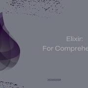 Elixir For Comprehension
