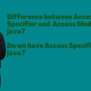 Difference Between Access Specifier Access Modifiers In Java
