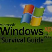 Windows XP Survival Guide 2021 Edition