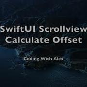 SwiftUI ScrollView How To Calculate A ScrollView Offset IOS Xcode