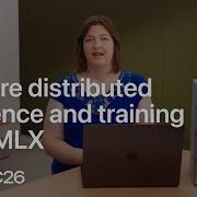 WWDC26 Explore Distributed Inference And Training With MLX Apple