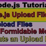 Node Js Upload Files The Formidable Module Create An Upload Form
