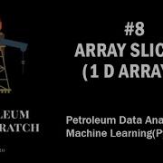 Lecture 8 Numpy 5 Array Slicing 1 D Arrays Data Analysis MachineLearning Python