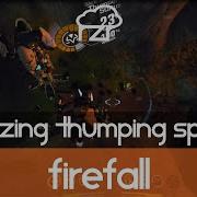 Firefall Amazing Thumping Spot 4 Sertao