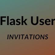 How To Enable User Invites In Flask User