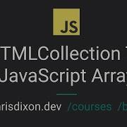Convert A HTMLCollection To A JavaScript Array