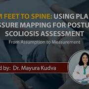 From Feet To Spine Understanding Postural Imbalance Through Pressure Mapping With Dr Mayura Kudva