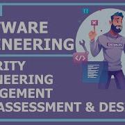 Software Engineering Lecture 14 Security Engineering Management Risk Assessment Design