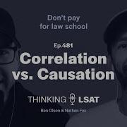 Correlation Vs Causation Thinking LSAT Ep 481