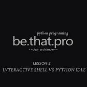Python Tutorials For Beginners Python Interactive Shell Vs Python IDLE The Difference