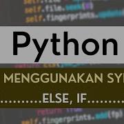Pemrograman Python Cara Menggunakan IF If ELSE IF ELIF Di Python