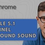 How To Enable 5 1 Channel Surround Sound On Google Chrome In Windows 2025 Guide