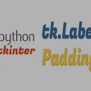 Python Tkinter GUI Padding Tk Label Field Python Tk Label Customize