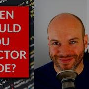 When Should You Refactor Code