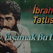 İbrahim Tatlıses Yaşamak Bu Değil