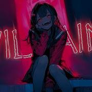 Nightcore VILLAIN Lyrics