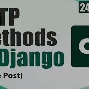 What Are HTTP Request Methods In Django Get Post Django Tutorials