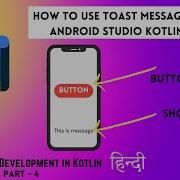 Toast Message In Android Studio Kotlin Android Development In Kotlin Full Course In Hindi