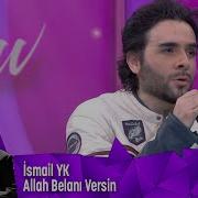 İsmail YK Allah Belanı Versin