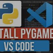 How To Install PyGame In VS Code Start Game Development In Python Instantly