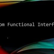 Custom Functional Interface