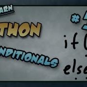 Let S Learn Python Basics 3 Of 8 Conditionals If Else Elif