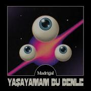 Madrigal Yaşayamam Bu Benle Lyric Video