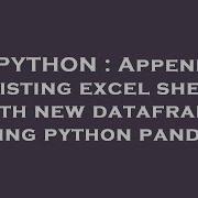 PYTHON Append Existing Excel Sheet With New Dataframe Using Python Pandas