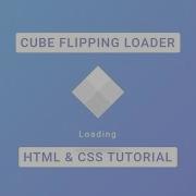 Learn How To Make A Website S Cube Flipping Loader Using HTML And CSS CSS Loading Animation