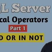Part 1 Logical Operators AND OR NOT In SQL Server