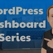 WordPress Dashboard Tutorial For Beginners Series