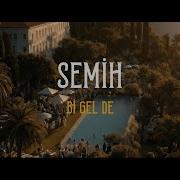 Semih Bi Gel De Official Video