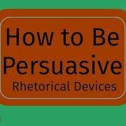 Rhetorical Devices For Persuasion