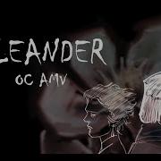 OLEANDER Ll OC AMV ANIMATIC