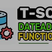 DATEADD Function T SQL FULL Tutorial For Beginners Lesson 19