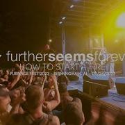 Further Seems Forever How To Start A Fire Live At Furnace Fest 2023