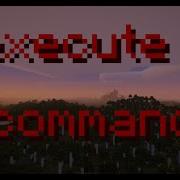 Execute If Tutorial For 1 21 Almost Every One