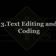 Text Editing And Coding