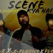 Scene Kya Hai X PLOZIVE Ft Kayxofficial Priyanxmusic Barshot