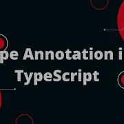 Typescript Tutorial 7 Type Annotations
