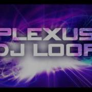 DJ LOOP PLEXUS