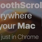 SmoothScroll Mac Works Everywhere Not Just In Chrome