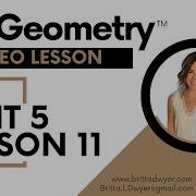 Unit 5 Lesson 11 Video Lesson IM GeometryTM Authored By Illustrative Mathematics