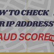 How To Check Your IP Address Fraud Score For Online Security And Risk Prevention