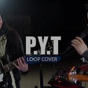 PYT Pretty Young Thing Michael Jackson Loop Cover RC300