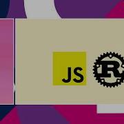 Let S Build A JavaScript Engine In Rust By Jason Williams JSConf EU 2019