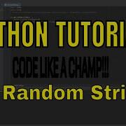 PYTHON TUTORIALS 12 RANDOM STRINGS Like A Champ