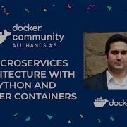 A Microservices Architecture With Python And Docker Containers